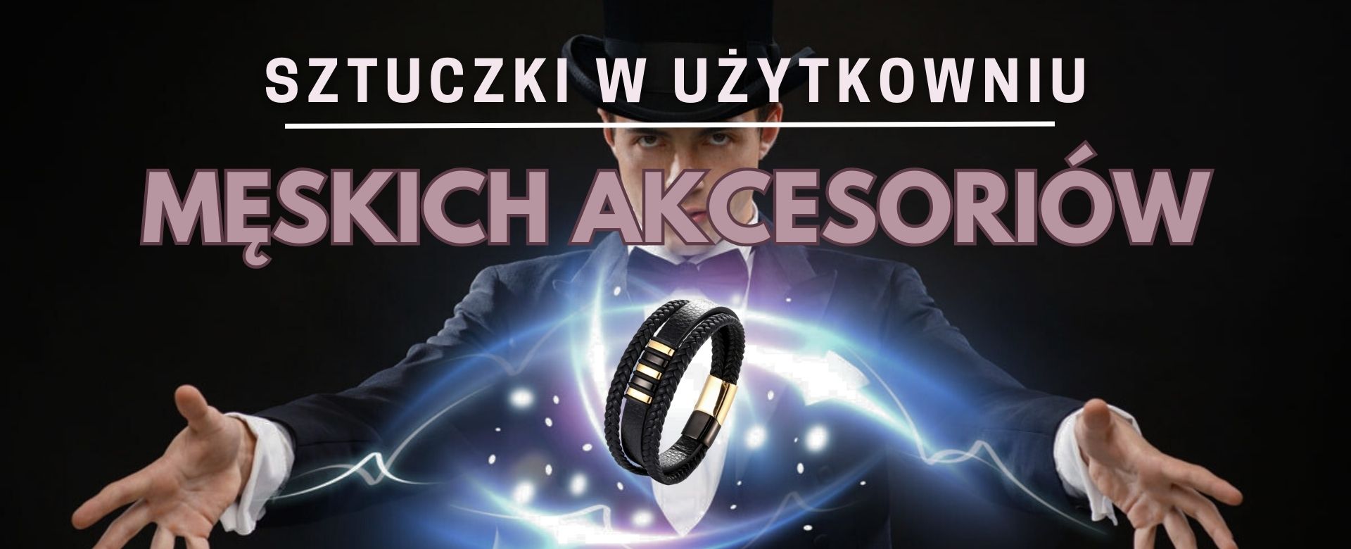 Sztuczki w użytkowaniu męskich akcesoriów