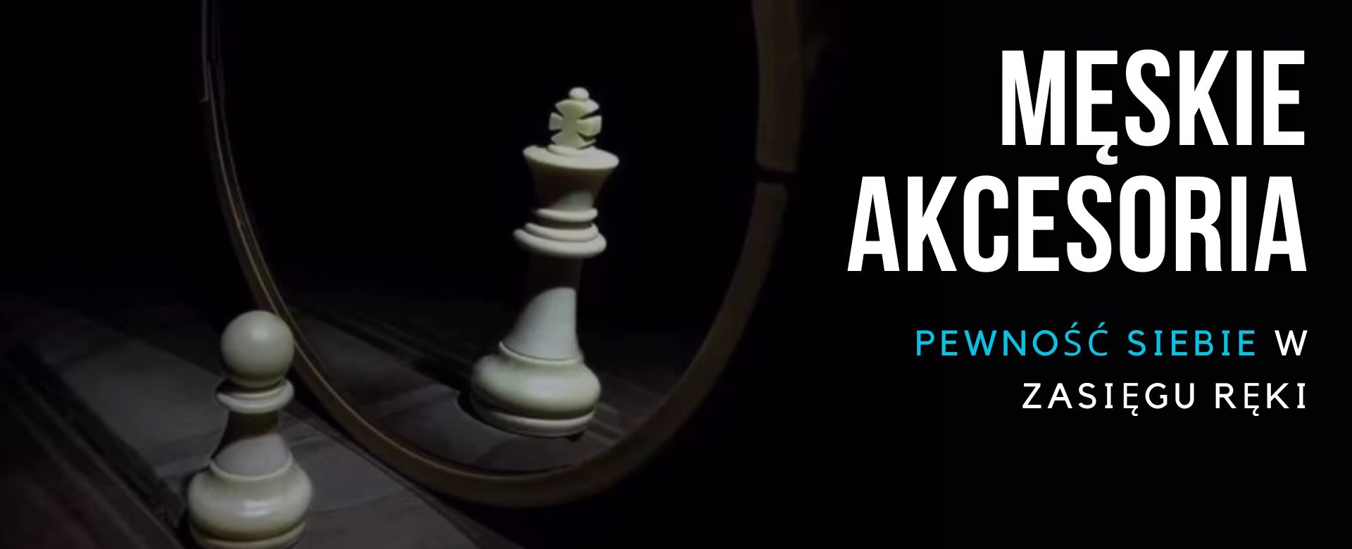 Pewność siebie w zasięgu ręki - męskie akcesoria, które Ci pomogą